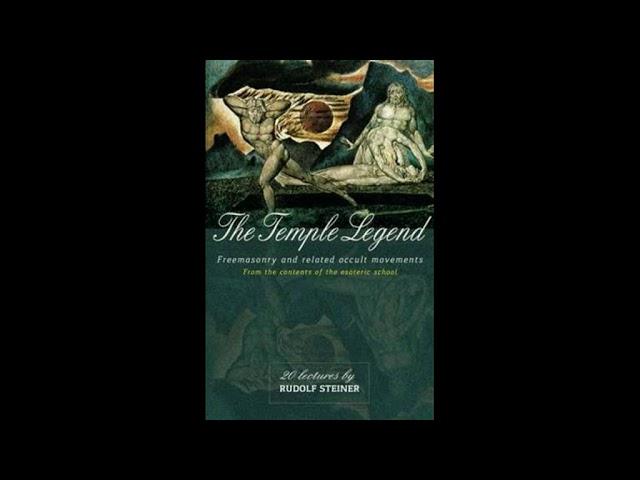 The Temple Legend : Freemasonry and Related Occult Movements By Rudolf Steiner