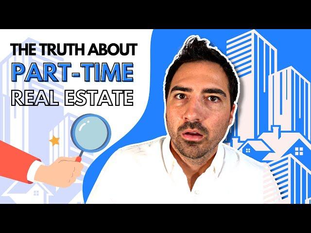 What You Need To Know About Doing Real Estate Part Time