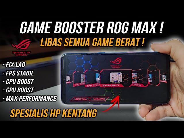 GAME BOOSTER ROG Cara Atasi Lag Patah-patah Frame Drop Saat Main Game - Overclock Android No Root