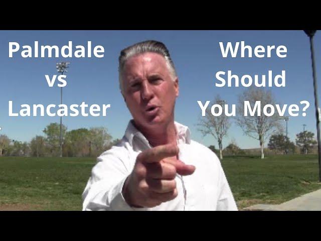 Palmdale vs Lancaster - What's The Difference?