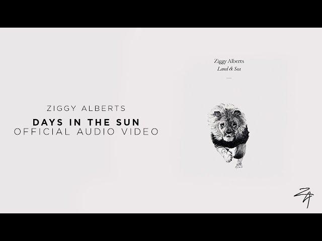 Ziggy Alberts - Days in the Sun (Official Audio)