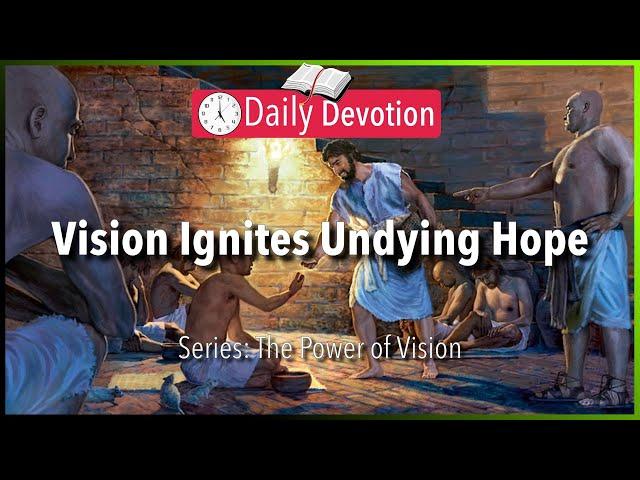 November 16: Genesis 41:14 - Vision Ignites Undying Hope - 365 Daily Devotions