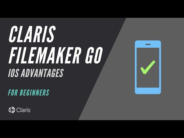 Claris FileMaker Go iOS Advantages