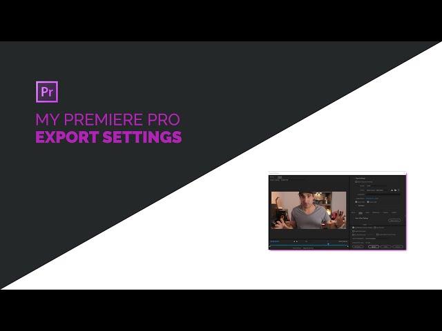 My PREMIERE PRO EXPORT SETTINGS for YOUTUBE