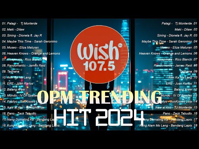 NEW OPM 2024 | The Most Listened Song 2024 On Wish 107.5