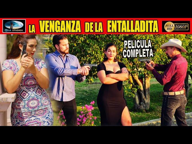   LA VENGANZA DE LA ENTALLADITA - PELICULA COMPLETA NARCOS | Ola Studios TV 