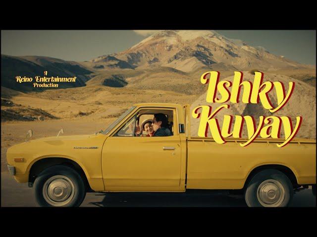 ISHKY KUYAY | Edison Pingos, Mirian Amboya (Official Music Video)