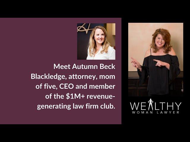 Autumn Beck Blackledge, CEO, $1M+ Revenue-Generating Law Firm