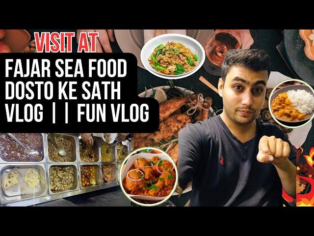 Visit At Fajar Sea Food || Dosto Ke Sath Vlog || Fun Vlog