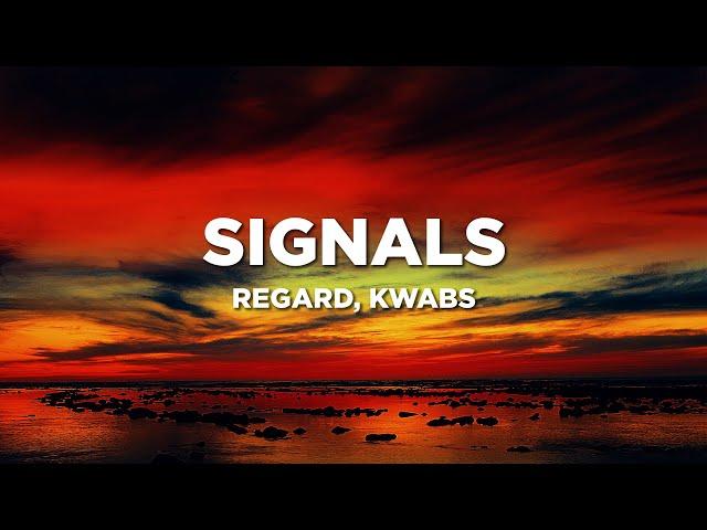 Regard, Kwabs - Signals (Lyrics)