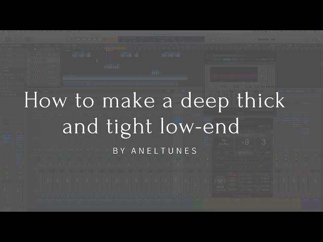 How to make a deep thick and tight low end