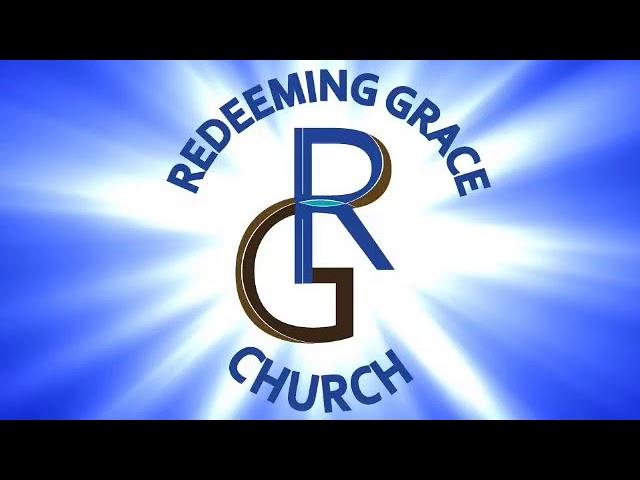 Redeeming Grace Church Live Stream