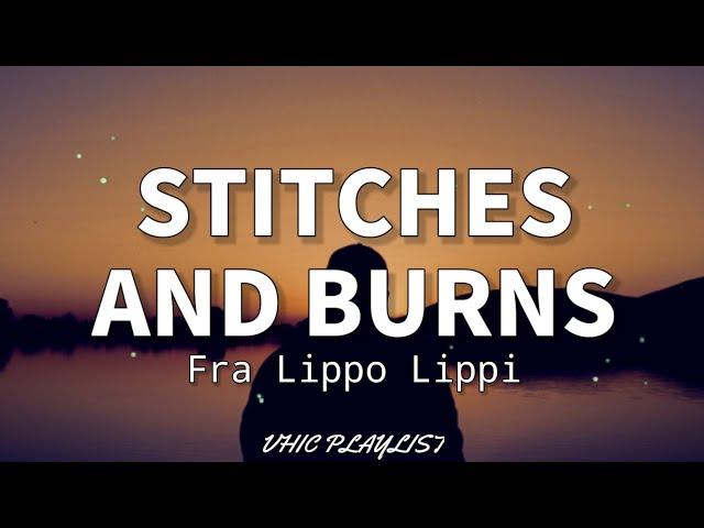 Stitches And Burns - Fra Lippo Lippi (Lyrics)