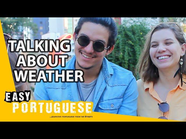 What's Brazilians Favourite Weather? | Easy Portuguese 62