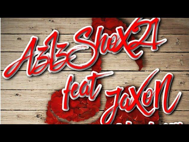 AzIzShoX21 feat JaXoN - Bu Sevimli Musiqam