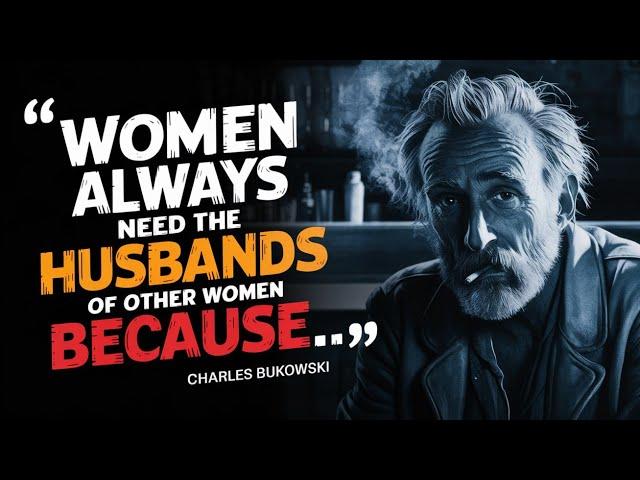 Charles Bukowski's Life Lessons Men Learn Too Late In Life । Hundred Quotes