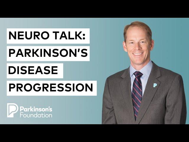 Neuro Talk: Parkinson’s Disease Progression | Parkinson's Foundation