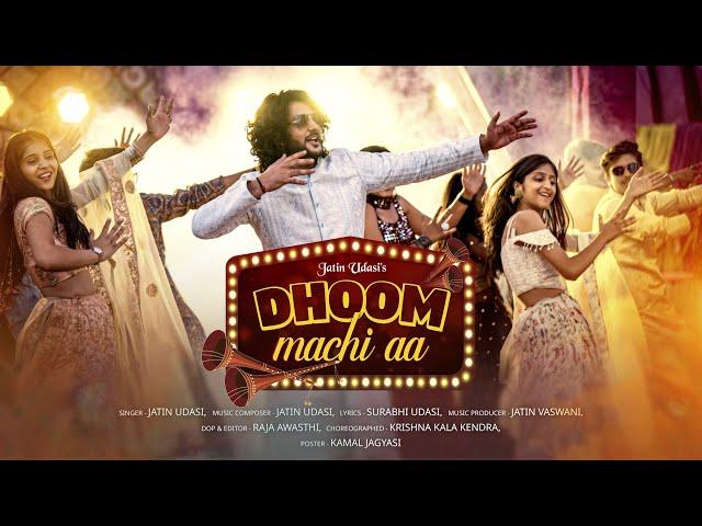 Dhoom Machi aa - Official Music Video | Jatin Udasi | Sindhi Lada 2022