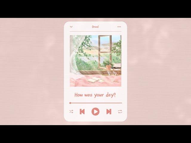 How was your day? | Relaxing Piano for your day (1hour, Playlist)