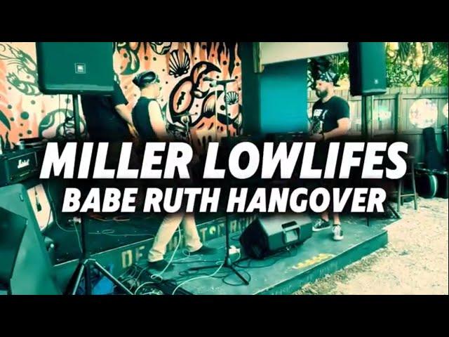 MILLER LOWLIFES “Babe Ruth Hangover”