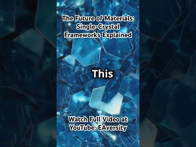 The Future of Materials: Single-Crystal Frameworks Explained