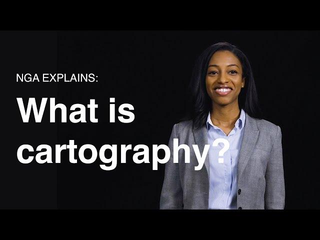 NGA Explains: What is Cartography?