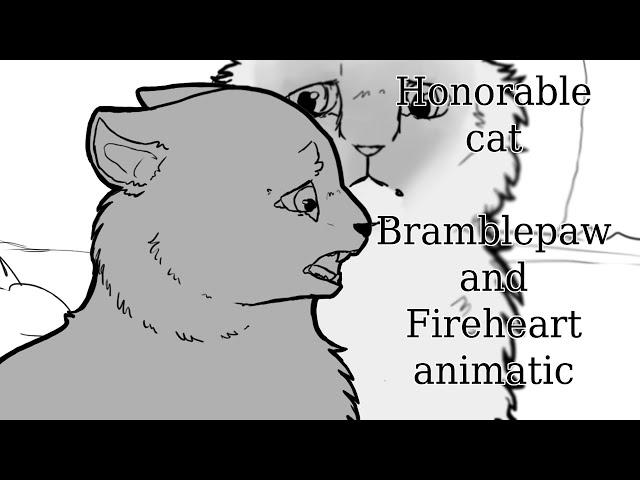 ~HONORABLE CAT~Bramblepaw and Fireheart Animatic