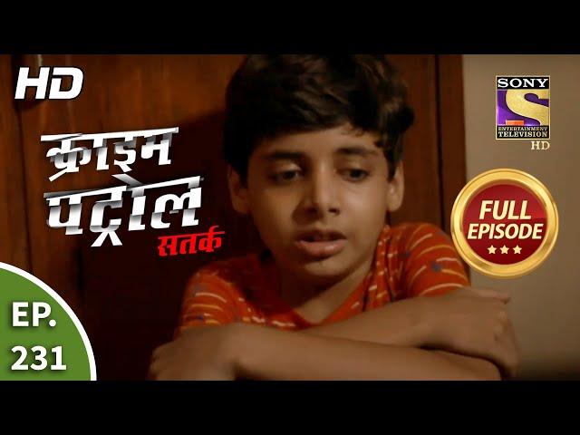 Crime Patrol Satark Season 2 - Ep 231 - Full Episode - 18th September, 2020