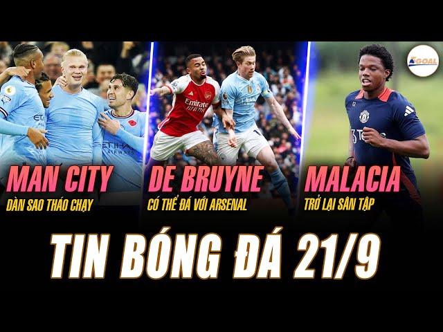 TIN NÓNG 21/9: DÀN SAO MAN CITY THÁO CHẠY, DE BRUYNE CÓ THỂ ĐÁ VỚI ARSENAL, MALACIA TRỞ LẠI SÂN TẬP