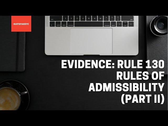 Rule 130 Rules of Admissibility Part 2 Testimonial Evidence