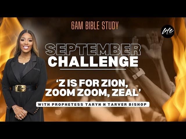 Z IS FOR ZION, ZOOM ZOOM,  ZEAL | WAR ON ME | PROPHETESS TARYN TARVER BISHOP