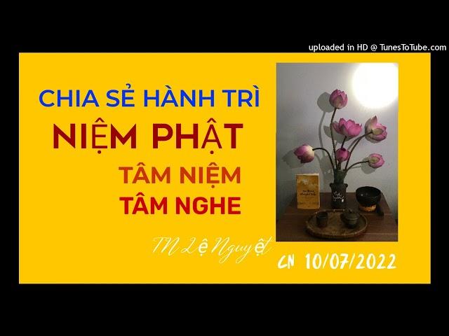 HÀNH TRÌ THIỀN NIỆM PHẬT TÂM NIỆM TÂM NGHE *TN Lệ  Nguyệt*