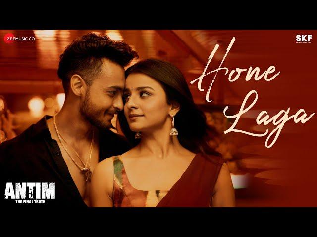 Hone Laga - ANTIM: The Final Truth | Aayush Sharma, Mahima Makwana | Jubin Nautiyal, Ravi B, Shabbir