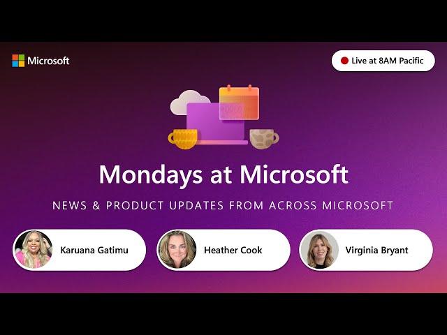 Mondays at Microsoft | Episode 40