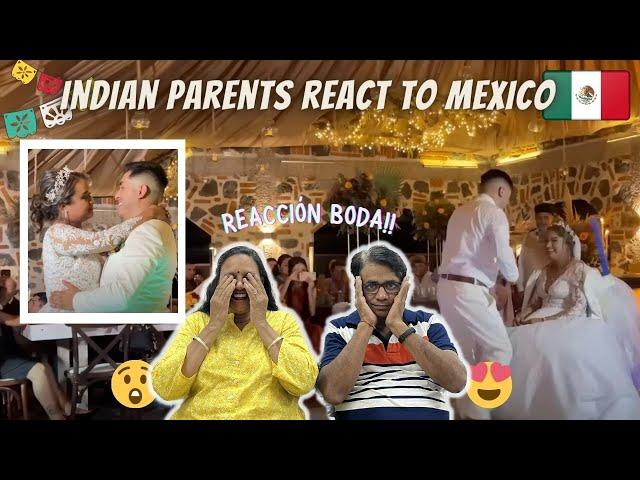 Indian Parents React To Mexican Wedding @LaIncreibleIndia  | indios reaccionan a boda mexicana 