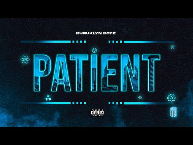 BURUKLYN BOYZ - PATIENT