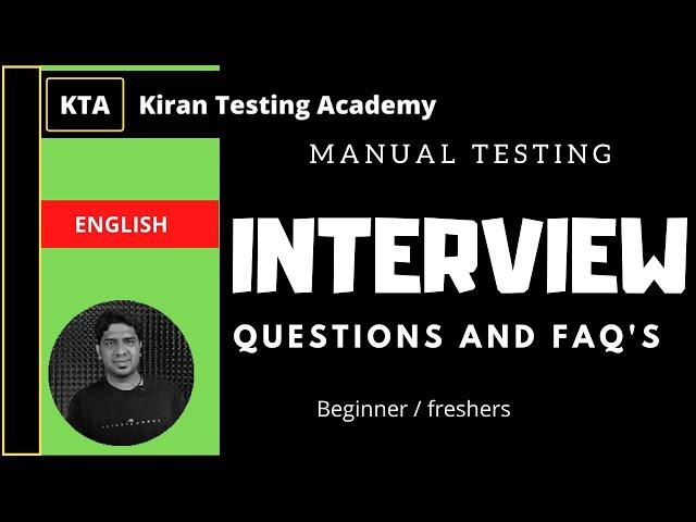 Manual Testing Interview Questions - Beginners / Freshers, Manual Testing FAQ's