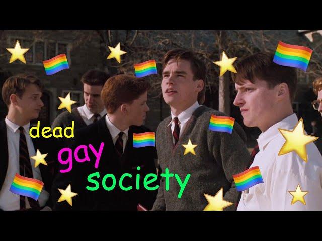 dead poets society being Not Straight for nearly five whole minutes