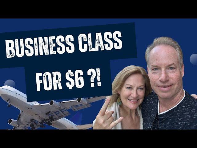 Fly Business Class for $6? Here's How!