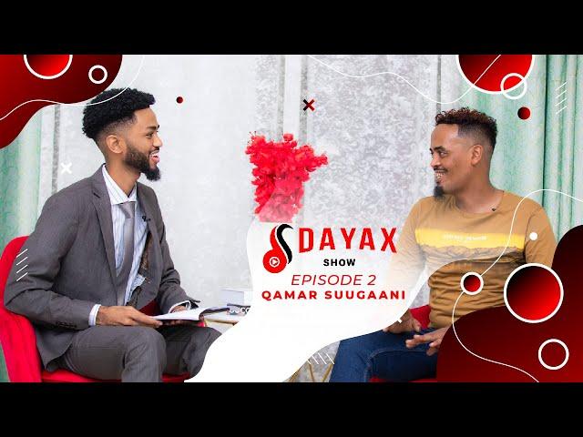 DAYAX SHOW | EPISODE TWO | QAMAR SUUGAANI.