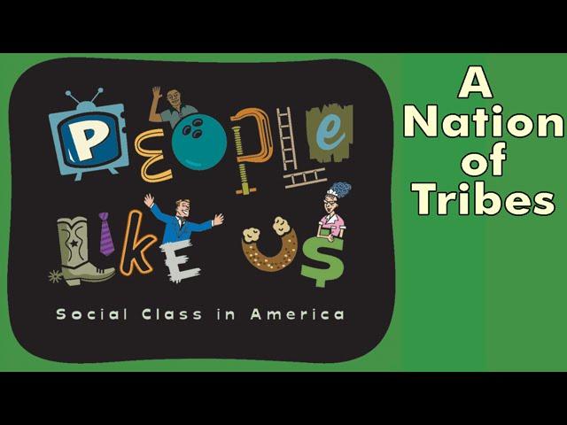 A Nation of Tribes: How Social Class Divides Us - People Like Us episode #1