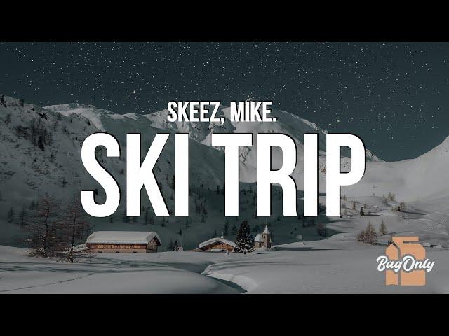 Skeez & mike. - Ski Trip (Lyrics)