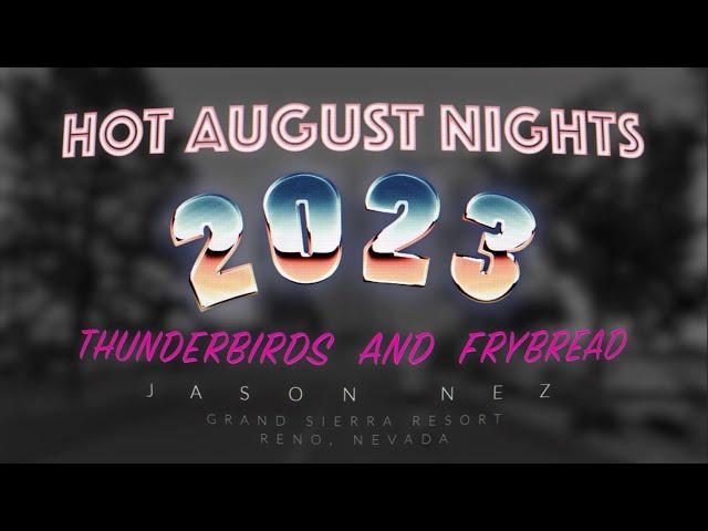 Hot August Nights 2023: Thunderbirds and Frybread (JASON NEZ)