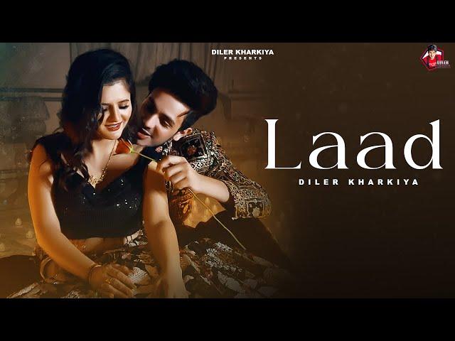 Laad ( Full Song ) : Diler Kharkiya | Anjali Raghav | New Haryanvi Song 2024 | Haryanvi DJ Hits