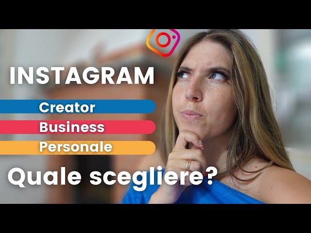 Come scegliere il profilo Instagram corretto - Creator, Personale o Business?