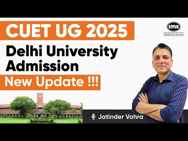 CUET UG 2025 | Delhi University Admission 2025 Update !!! Jatinder Vohra