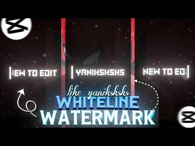 Capcut | Whiteline Intro Watermark like YANIKSKSKS Tutorial