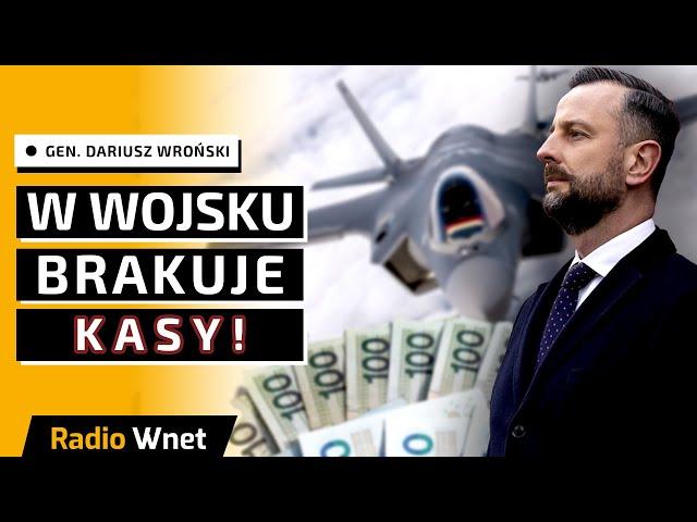 Gen. Wroński: Wojsko Polskie otrzymało polecenie, by ciąć wydatki, gdzie się da! To bardzo groźne!