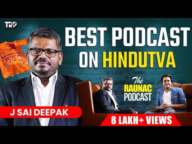 J Sai Deepak On Hindutva,Free temple movement, Muslims in India & more|The Raunac Podcast| Rj Raunac