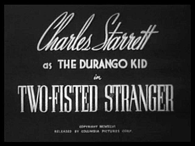 The Durango Kid - Two-Fisted Stranger - Charles Starrett, Smiley Burnette